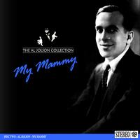 Al Jolson - The Al Jolson Collection- My Mammy