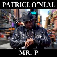Patrice O'Neal - Mr. P (Explicit)