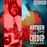 Arthur Big Boy Crudup - That's All Right 