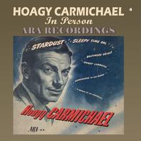 Hoagy Carmichael - In Person ARA Recordings (Remastered)