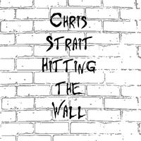 Chris Strait - Hitting the Wall