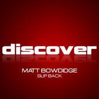 Matt Bowdidge - Slip Back