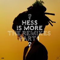 Hess Is More - The Remixes Part 1 - EP