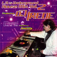 DJ Irene - L.A.'s Underground House Mix Vol.2