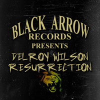 Delroy Wilson - Black Arrow Presents Delroy Wilson Resurrection