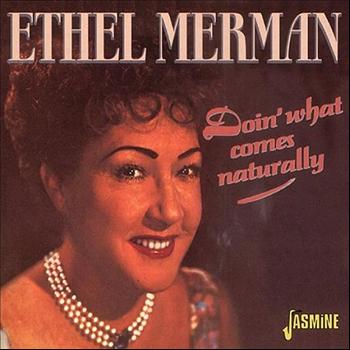 Ethel Merman - Doin What Comes Naturally!