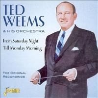 Ted Weems & His Orchestra - From Saturday Night 'Till Monday Morning - The Original Recordings (feat. Parker