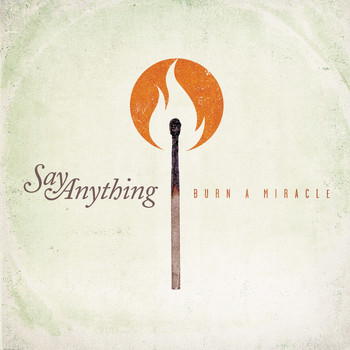 Say Anything - Burn a Miracle - Single