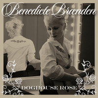 Benedicte Brænden - Doghouse Rose
