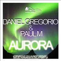 Daniel Gregorio & Paul M - Aurora