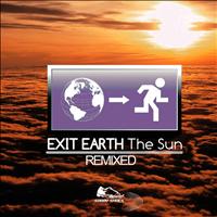 Exit Earth - The Sun (Remixes)