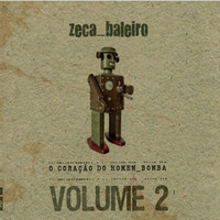 Zeca Baleiro - O Coração Do Homem-Bomba Vol. 2