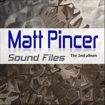 Matt Pincer - Sound Files The 2nd Album