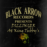 Dillinger - Black Arrow Presents Dillinger At King Tubby's