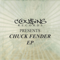 Chuck Fender - Cousins Records Presents Chuck Fender