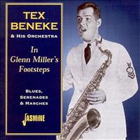 Tex Beneke & His Orchestra - In Glenn Miller's Footsteps - Blues, Serenades & Marches