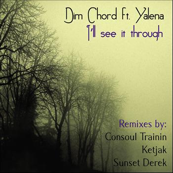Dim Chord feat. Yalena - I'll See It Through