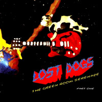 Lost Dogs - The Green Room Serenade, Part 1