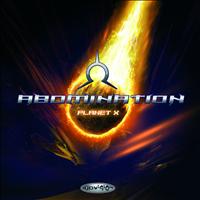 Abomination - Abomination - Planet X