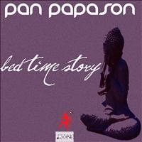 Pan Papason - Bed Time Story
