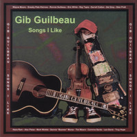 Gib Guilbeau - Songs I Like