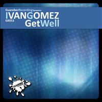 Ivan Gomez - Get Well