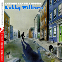Bobby Williams - Anybody Can Be A Nobody (Remastered)