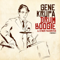 Gene Krupa - Drum Boogie & Other Favorites (Remastered)