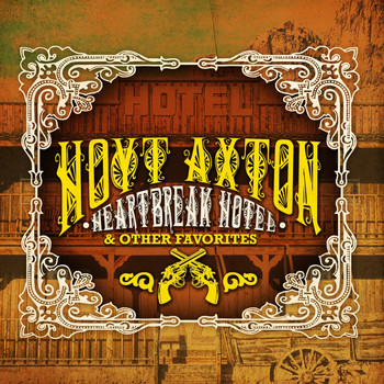 Hoyt Axton - Heartbreak Hotel & Other Favorites (Remastered)