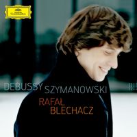 Rafał Blechacz - Debussy / Szymanowski