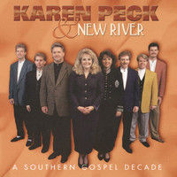 Karen Peck & New River - A Southern Gospel Decade