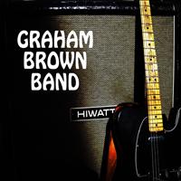 Graham Brown Band - Hiwatt