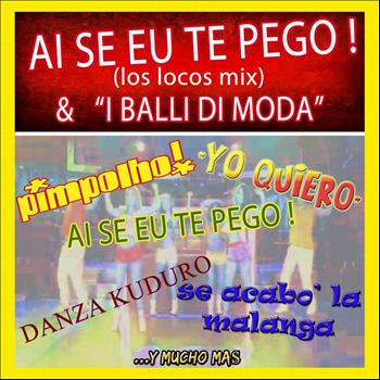 Various Artists - Ai Se Eu Te Pego & I Balli di Moda (Los Locos Mix)