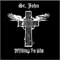 St. John - Willing To Die