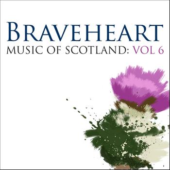The Munros - Braveheart: Music Of Scotland Volume 6