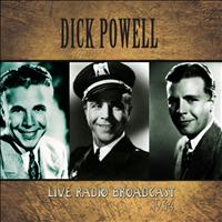 Dick Powell - Dick Powell Live Radio Broadcast - 1934 (Remastered)