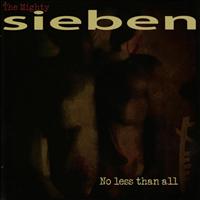Sieben - No Less Than All