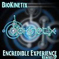 Biokinetix - Biokinetix - Encredible Experience Remix EP