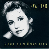 Eva Lind - Lieder, die zu Herzn geh'n
