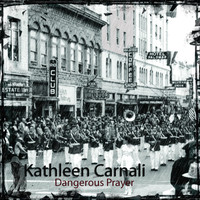 Kathleen Carnali - Dangerous Prayer