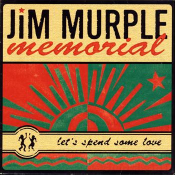 Jim Murple Memorial - Let's Spend Some Love