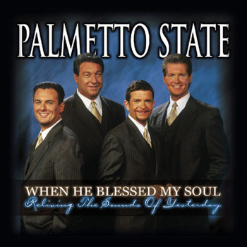 Palmetto State Quartet - When He Blessed My Soul