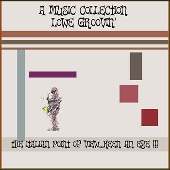 Various Artists - A Music Collection: Lowe Groovin'
