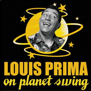 Louis Prima - Louis Prima On Planet Swing