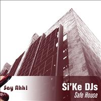 Si'Ke DJs - Safe House