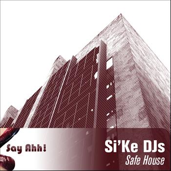 Si'Ke DJs - Safe House
