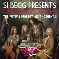 Si Begg - Si Begg Presents Buckfunk 3000: The Future Perfect Arrangements