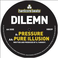Dilemn - The Pressure Pure Illusion