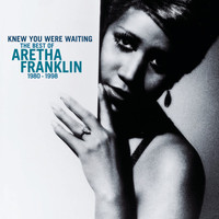 Aretha Franklin - Knew You Were Waiting: The Best Of Aretha Franklin 1980-1998