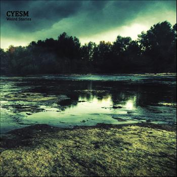 Cyesm - Weird Stories